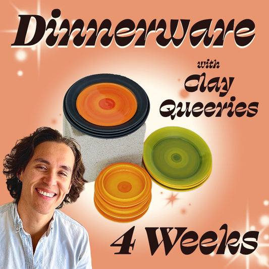 Dinnerware with ClayQueeries [Mid-City - 4 weeks]