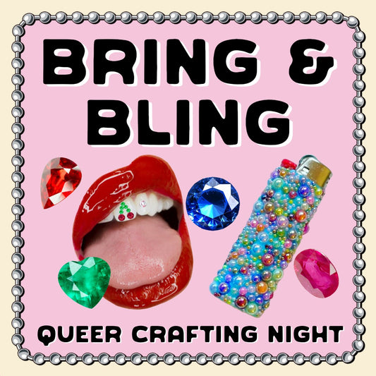 Bring & Bling: Queer Craft Night