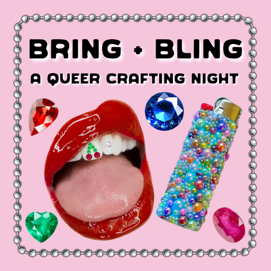 Bring + Bling: Queer Craft Night