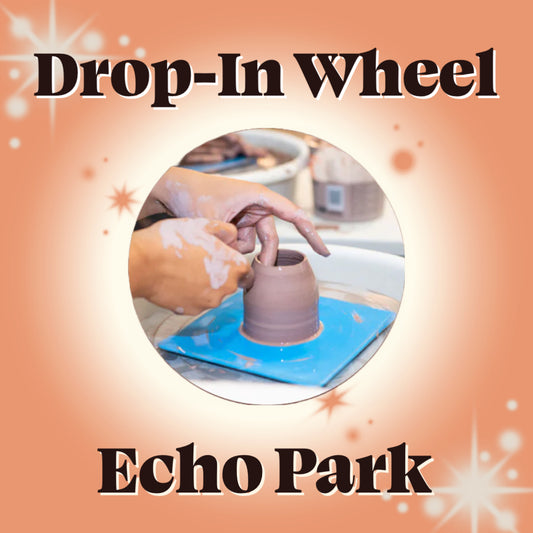 Drop-In Wheel Throwing: [Echo Park]