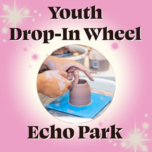 Youth Drop-In Wheel Throwing: [Echo Park]