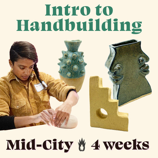 Intro to Handbuilding [Mid-City - 4 weeks]