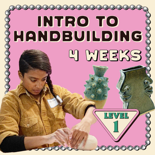 Intro to Handbuilding [4 weeks]