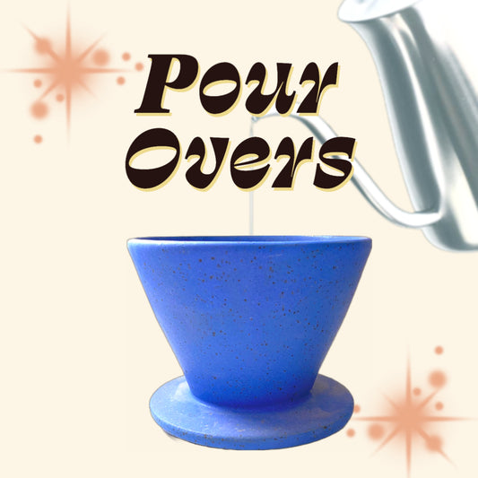 Pour Overs