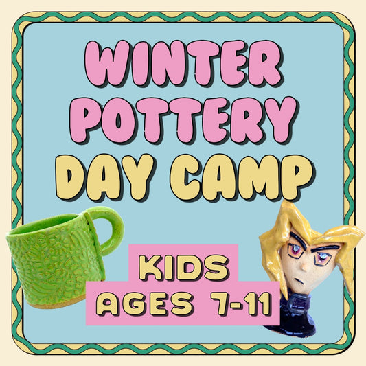 Kids Winter Pottery Day Camp (Ages 7-11)
