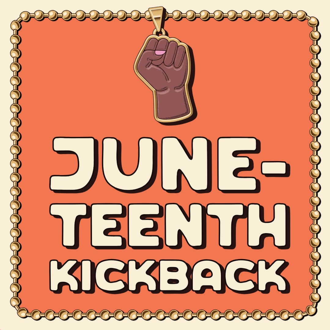 Juneteenth Kickback